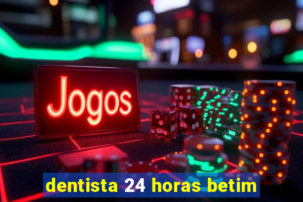 dentista 24 horas betim